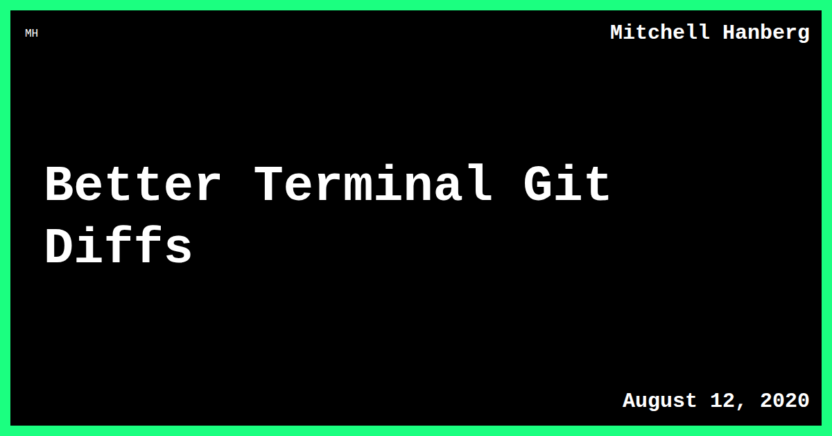 Better Terminal Git Diffs | Mitchell Hanberg