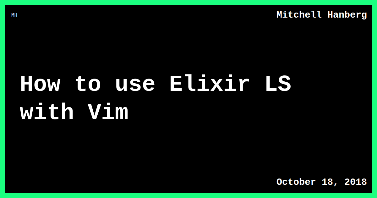 How to use Elixir LS with Vim | Mitchell Hanberg